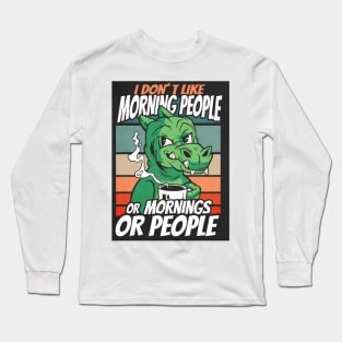 I don´t like Morning People Long Sleeve T-Shirt